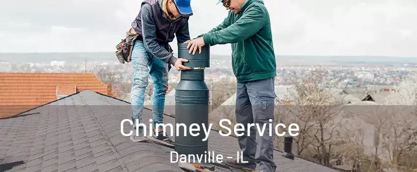  Chimney Service Danville - IL