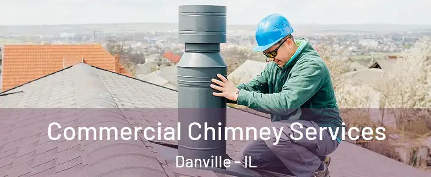  Commercial Chimney Services Danville - IL