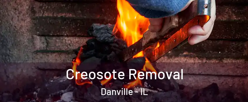  Creosote Removal Danville - IL