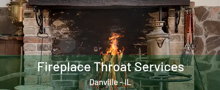  Fireplace Throat Services Danville - IL