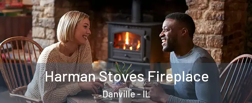  Harman Stoves Fireplace Danville - IL