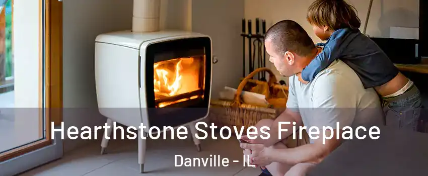  Hearthstone Stoves Fireplace Danville - IL