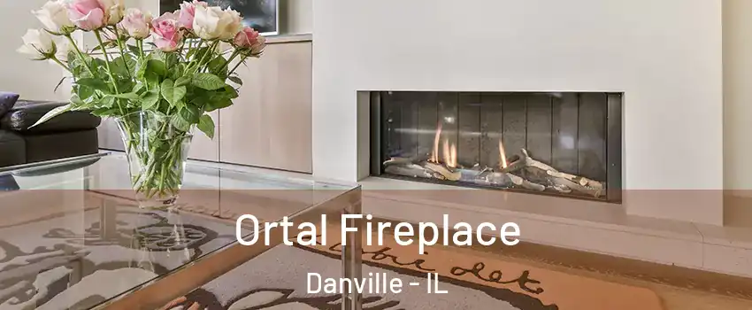 Ortal Fireplace Danville - IL