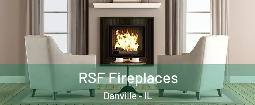  RSF Fireplaces Danville - IL